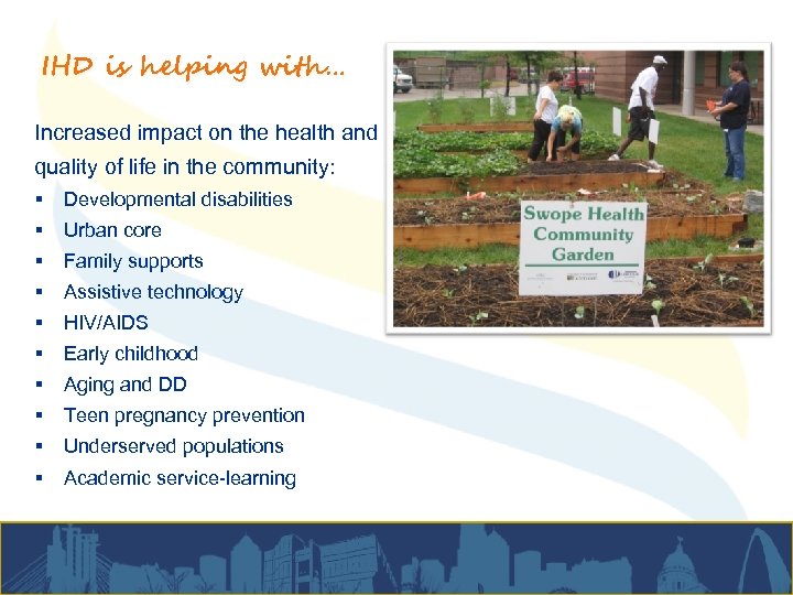 IHD is helping with… Increased impact on the health and quality of life in