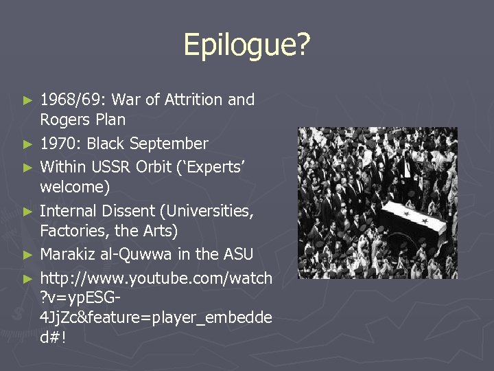 Epilogue? 1968/69: War of Attrition and Rogers Plan ► 1970: Black September ► Within