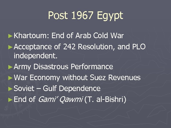 Post 1967 Egypt ► Khartoum: End of Arab Cold War ► Acceptance of 242