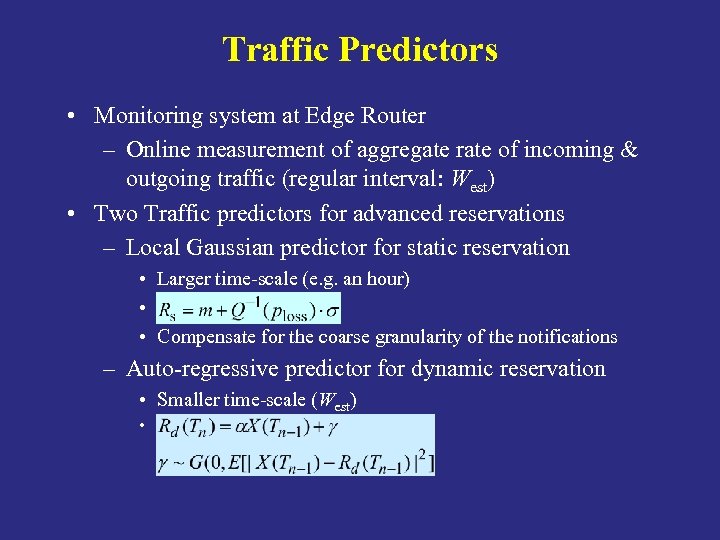 Traffic Predictors • Monitoring system at Edge Router – Online measurement of aggregate rate