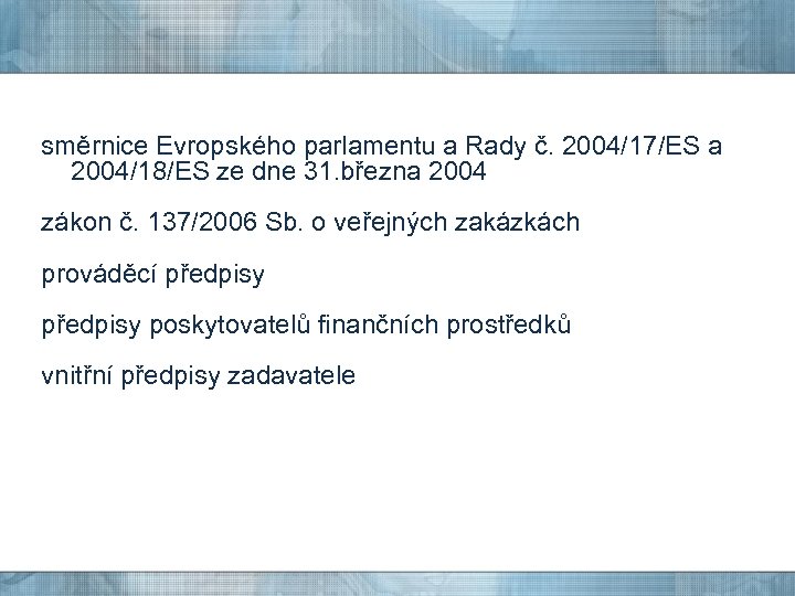 směrnice Evropského parlamentu a Rady č. 2004/17/ES a 2004/18/ES ze dne 31. března 2004