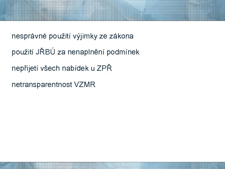 nesprávné použití výjimky ze zákona použití JŘBÚ za nenaplnění podmínek nepřijetí všech nabídek u