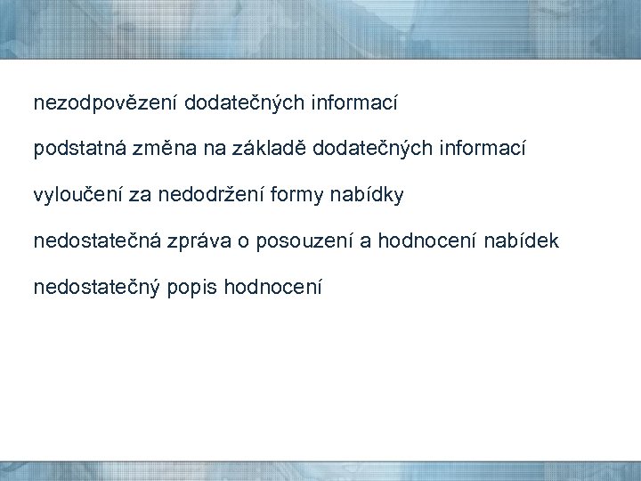 nezodpovězení dodatečných informací podstatná změna na základě dodatečných informací vyloučení za nedodržení formy nabídky