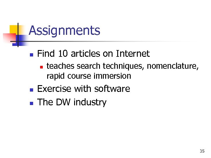 Assignments n Find 10 articles on Internet n n n teaches search techniques, nomenclature,