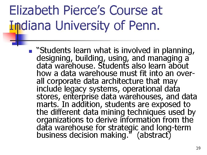 Elizabeth Pierce’s Course at Indiana University of Penn. n “Students learn what is involved
