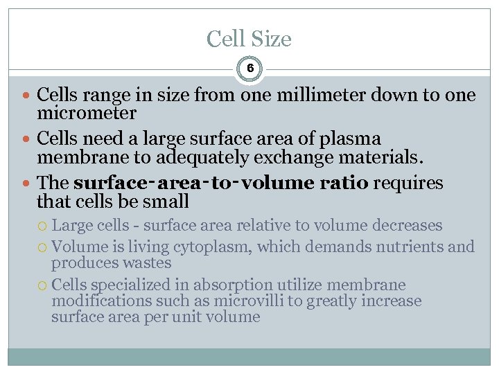 Cell Size 6 Cells range in size from one millimeter down to one micrometer