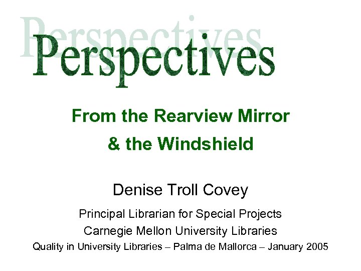 How & Why Mirror From the Rearview Are University Libraries Changing? & the Windshield