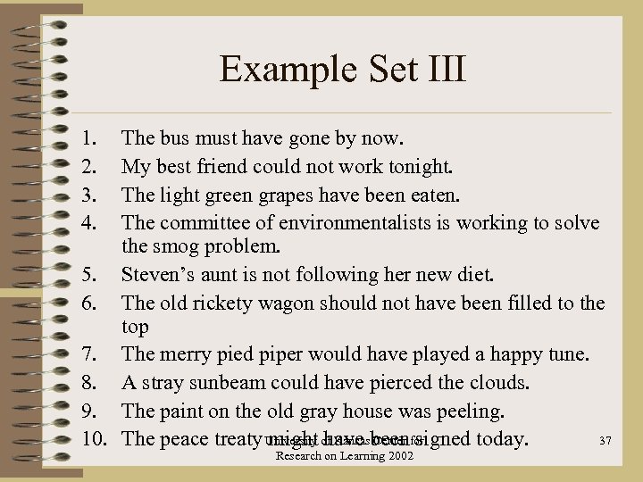 Example Set III 1. 2. 3. 4. The bus must have gone by now.