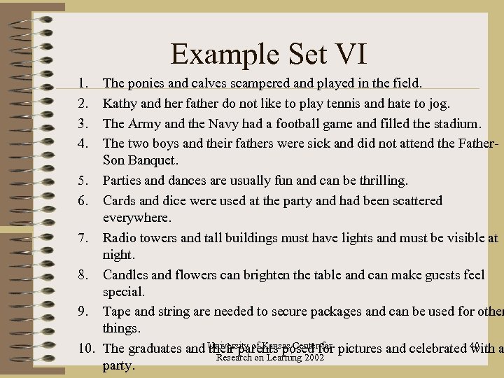 Example Set VI 1. 2. 3. 4. The ponies and calves scampered and played