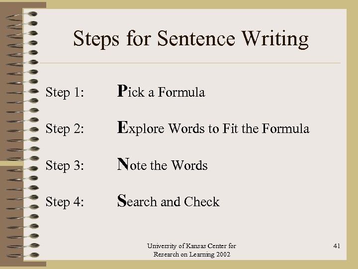 Steps for Sentence Writing Step 1: Pick a Formula Step 2: Explore Words to