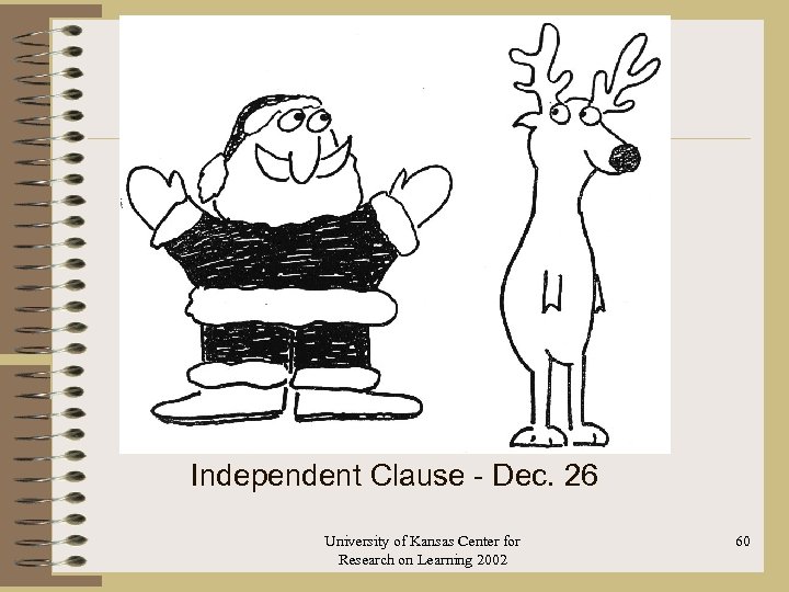 Independent Clause - Dec. 26 University of Kansas Center for Research on Learning 2002