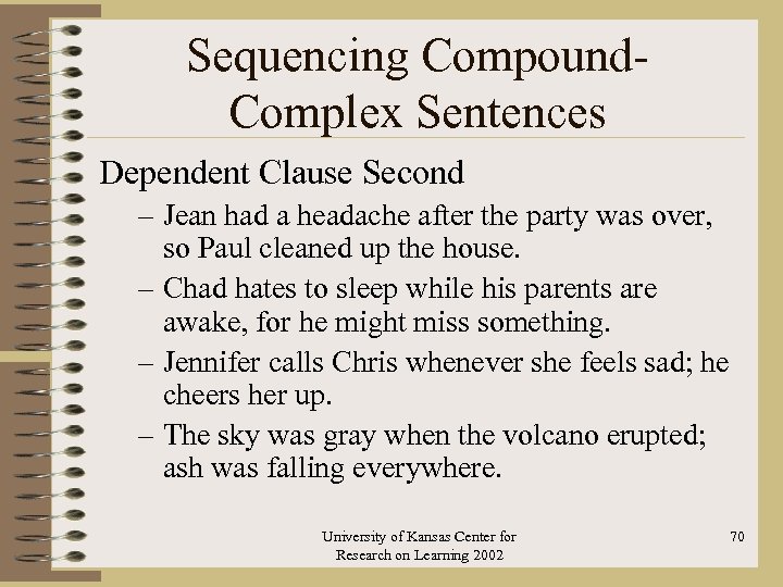Sequencing Compound. Complex Sentences Dependent Clause Second – Jean had a headache after the