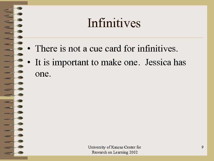 Infinitives • There is not a cue card for infinitives. • It is important