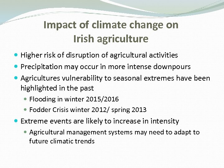 Impact of climate change on Irish agriculture Higher risk of disruption of agricultural activities