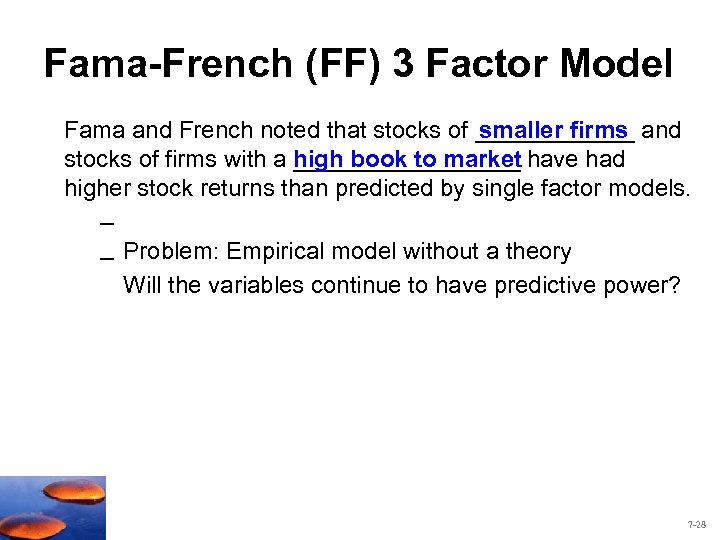 Fama-French (FF) 3 Factor Model Fama and French noted that stocks of ______ and