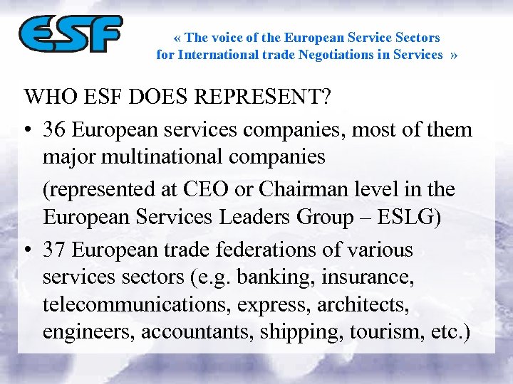  « The voice of the European Service Sectors for International trade Negotiations in