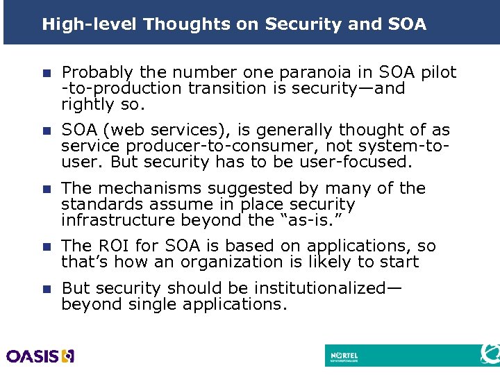 High-level Thoughts on Security and SOA n Probably the number one paranoia in SOA