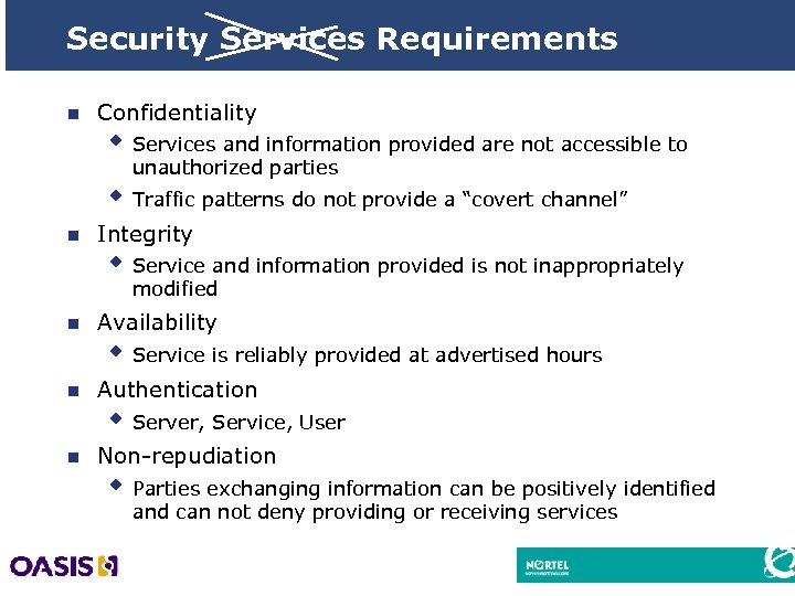 Security Services Requirements n Confidentiality w Services and information provided are not accessible to