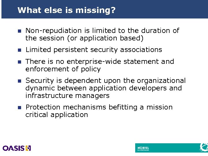 What else is missing? n Non-repudiation is limited to the duration of the session