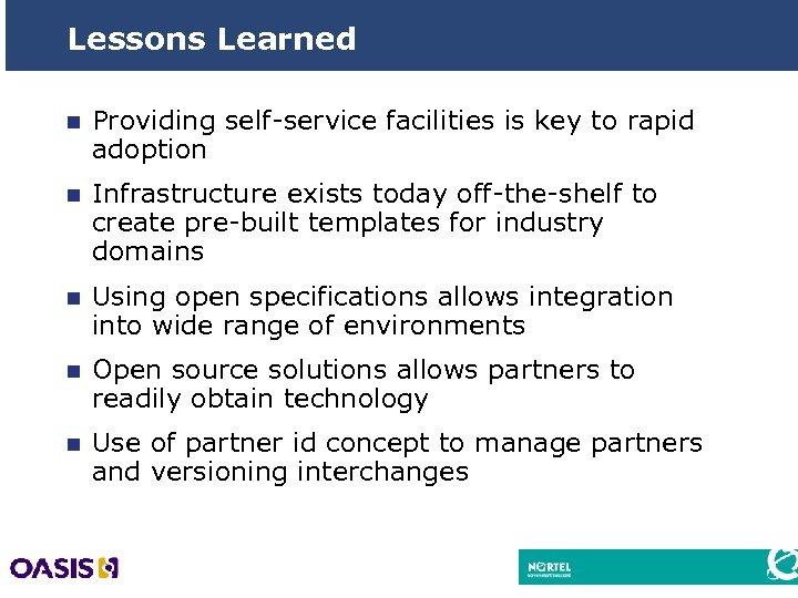 Lessons Learned n Providing self-service facilities is key to rapid adoption n Infrastructure exists