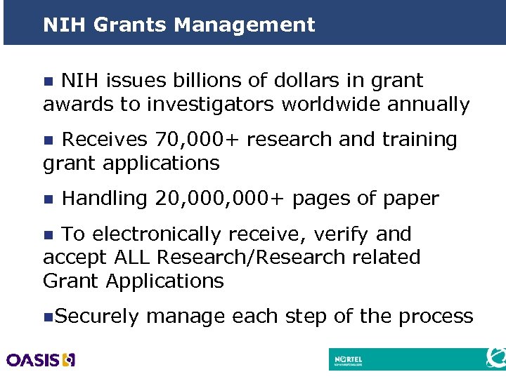 NIH Grants Management n NIH issues billions of dollars in grant awards to investigators