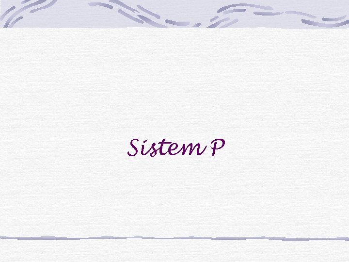 Sistem P 