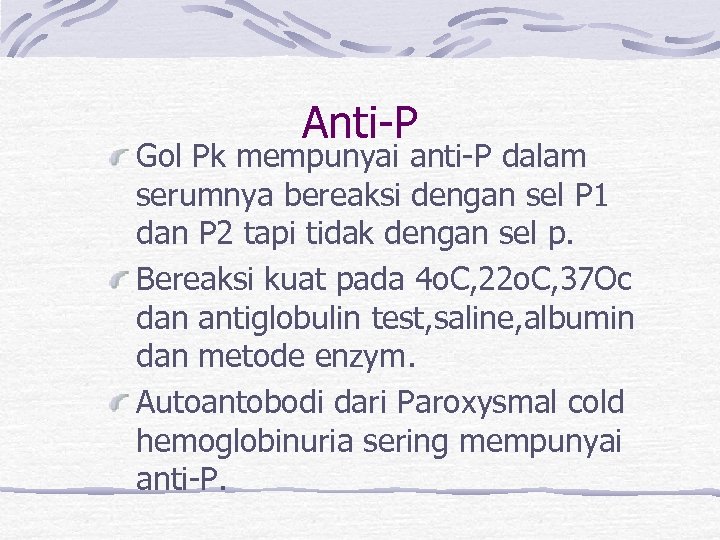 Anti-P Gol Pk mempunyai anti-P dalam serumnya bereaksi dengan sel P 1 dan P