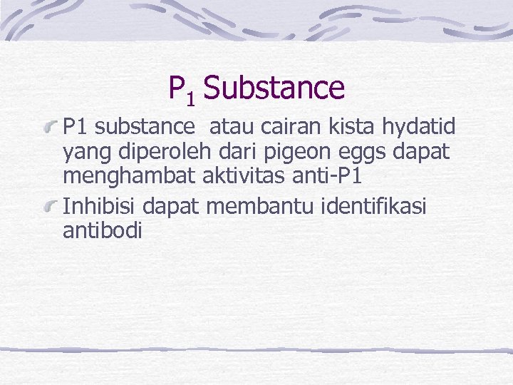 P 1 Substance P 1 substance atau cairan kista hydatid yang diperoleh dari pigeon