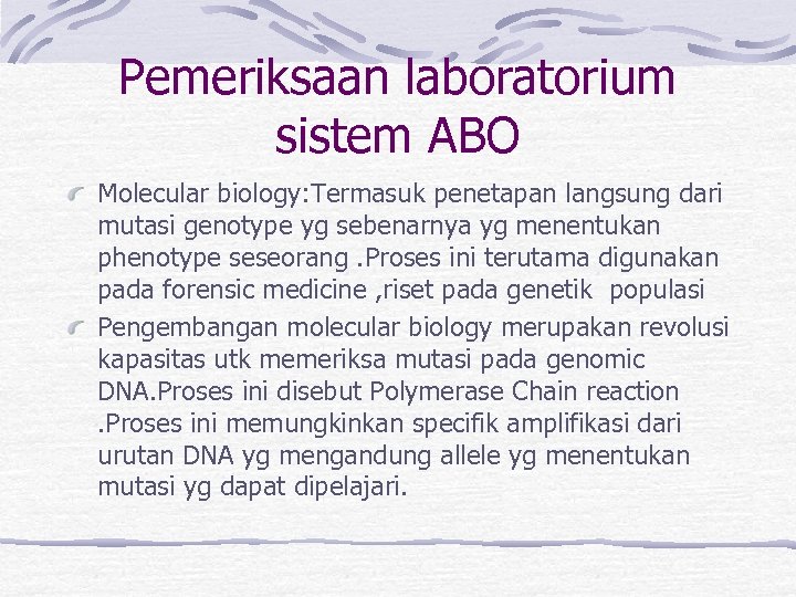 Pemeriksaan laboratorium sistem ABO Molecular biology: Termasuk penetapan langsung dari mutasi genotype yg sebenarnya