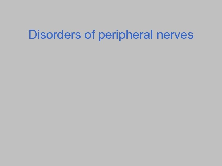 Disorders of peripheral nerves 