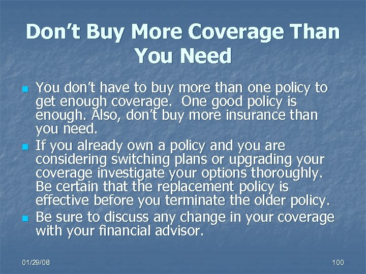 Don’t Buy More Coverage Than You Need n n n You don’t have to