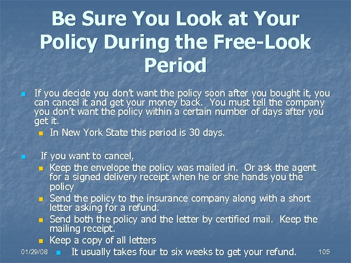 Be Sure You Look at Your Policy During the Free-Look Period n If you