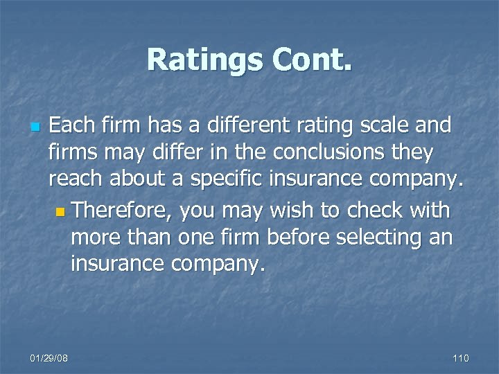 Ratings Cont. n Each firm has a different rating scale and firms may differ