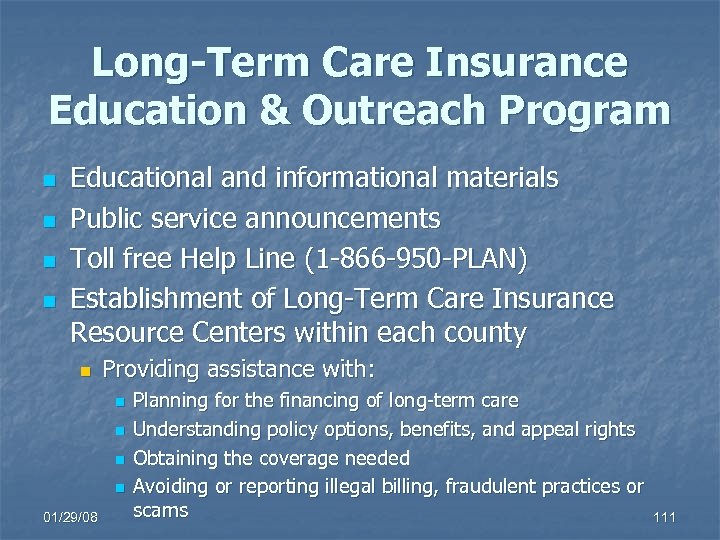Long-Term Care Insurance Education & Outreach Program n n Educational and informational materials Public
