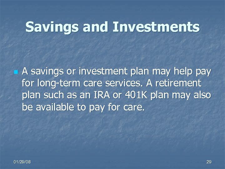 Savings and Investments n A savings or investment plan may help pay for long-term