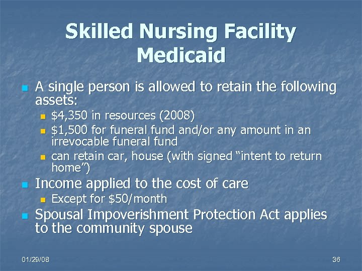 Skilled Nursing Facility Medicaid n A single person is allowed to retain the following
