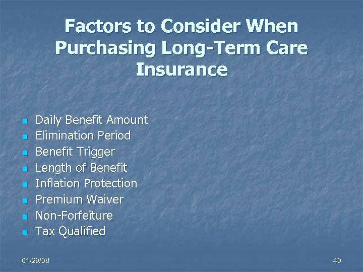 Factors to Consider When Purchasing Long-Term Care Insurance n n n n Daily Benefit
