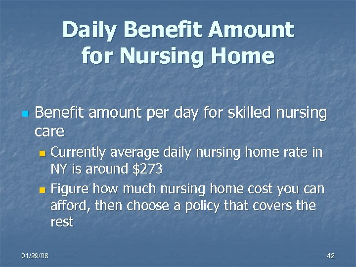 Daily Benefit Amount for Nursing Home n Benefit amount per day for skilled nursing