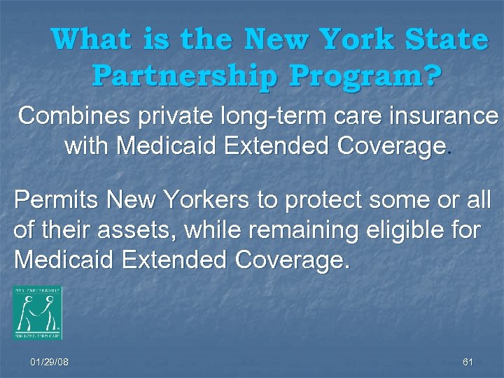 What is the New York State Partnership Program? Combines private long-term care insurance with