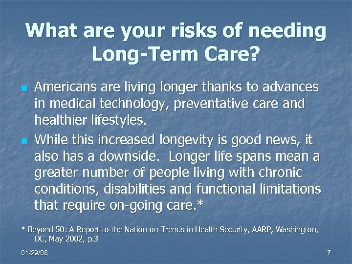 What are your risks of needing Long-Term Care? n n Americans are living longer