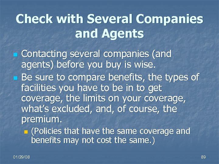 Check with Several Companies and Agents n n Contacting several companies (and agents) before