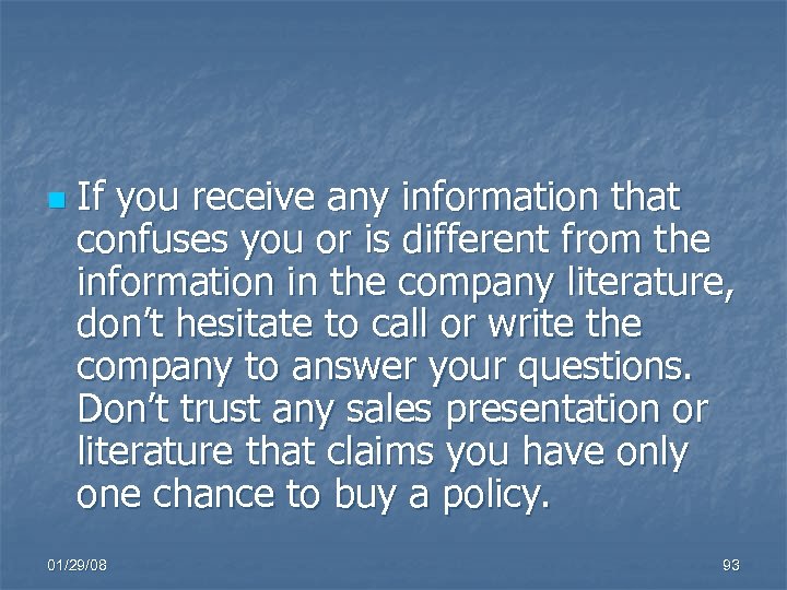 n If you receive any information that confuses you or is different from the