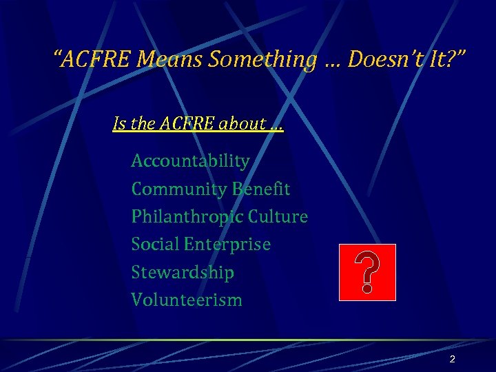 “ACFRE Means Something … Doesn’t It? ” Is the ACFRE about … Accountability Community