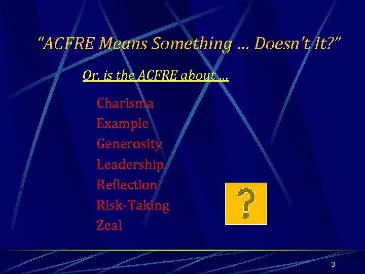 “ACFRE Means Something … Doesn’t It? ” Or, is the ACFRE about … Charisma