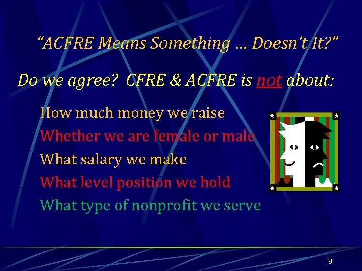 “ACFRE Means Something … Doesn’t It? ” Do we agree? CFRE & ACFRE is