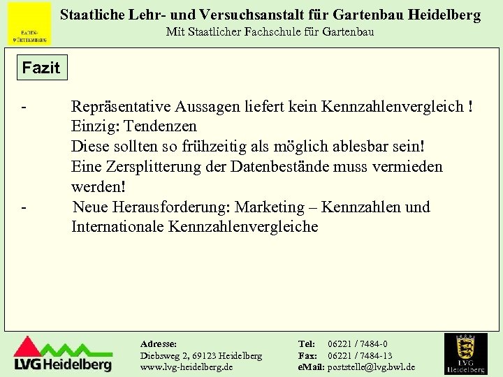 Staatliche Lehr- und Versuchsanstalt für Gartenbau Heidelberg Mit Staatlicher Fachschule für Gartenbau Fazit -