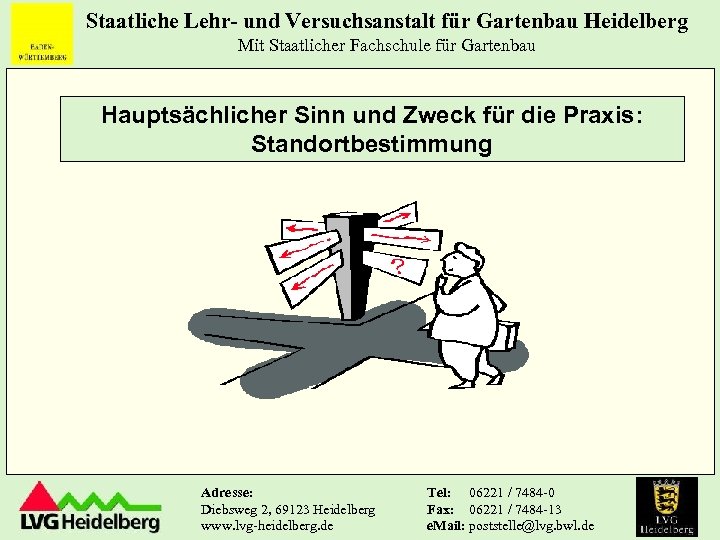 Staatliche Lehr- und Versuchsanstalt für Gartenbau Heidelberg Mit Staatlicher Fachschule für Gartenbau Hauptsächlicher Sinn