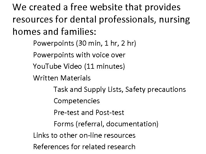 We created a free website that provides resources for dental professionals, nursing homes and