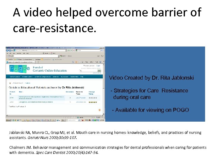 A video helped overcome barrier of care-resistance. Video Created by Dr. Rita Jablonski -
