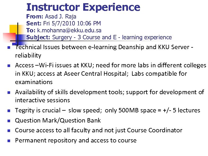 Instructor Experience From: Asad J. Raja Sent: Fri 5/7/2010 10: 06 PM To: k.